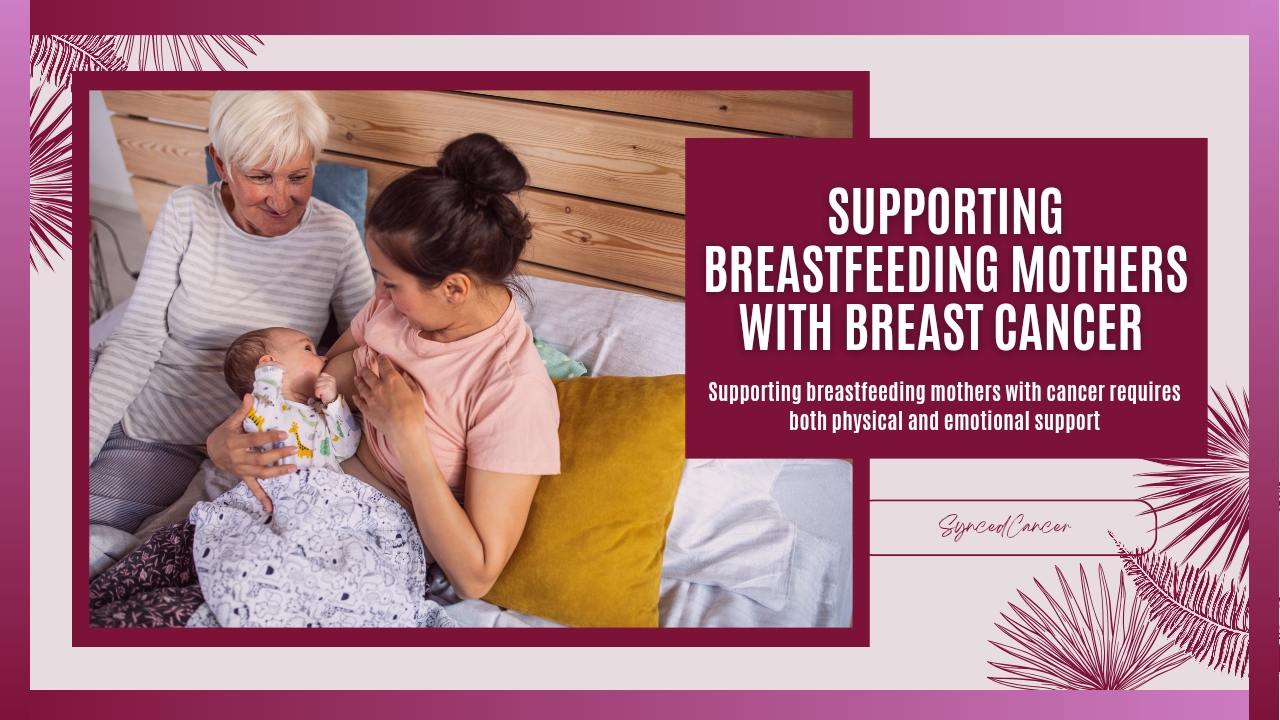 breastfeeding mothers with cancer